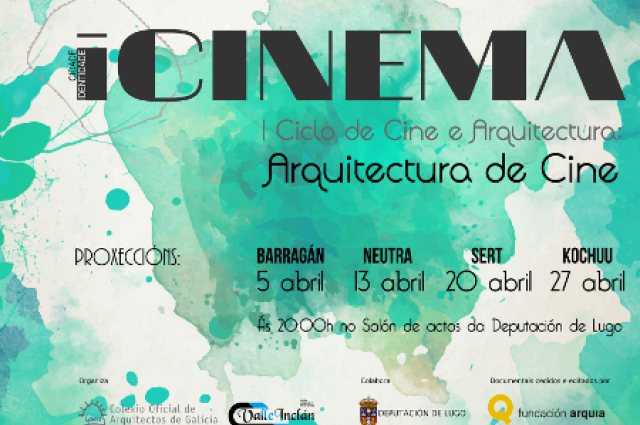 Colexio Oficial de Arquitectos -Delegación Lugo- e Club Cultural Valle-Inclán organizan un ciclo de Arquitectura e Cine